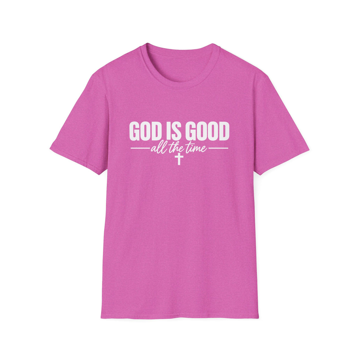God Is Good All The Time T-Shirt