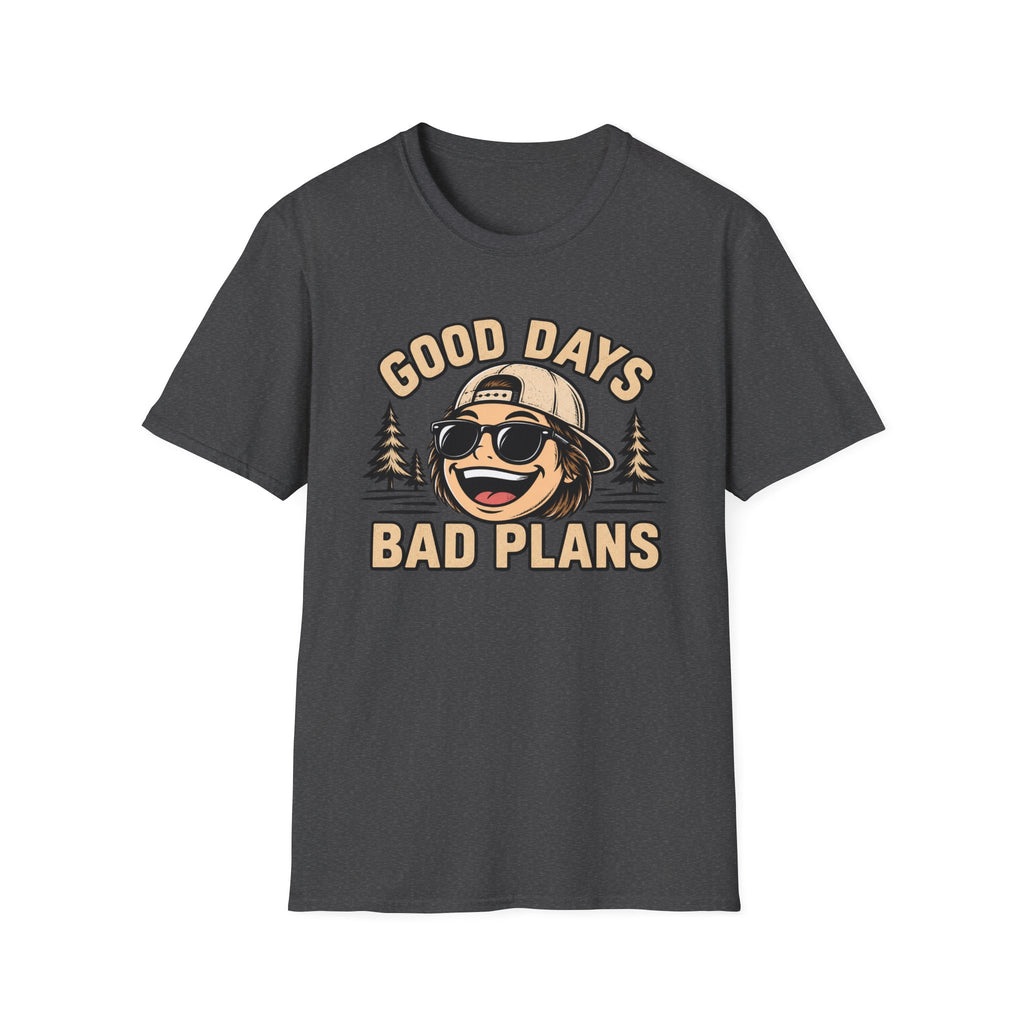 Good Days Bad Plans T-Shirt