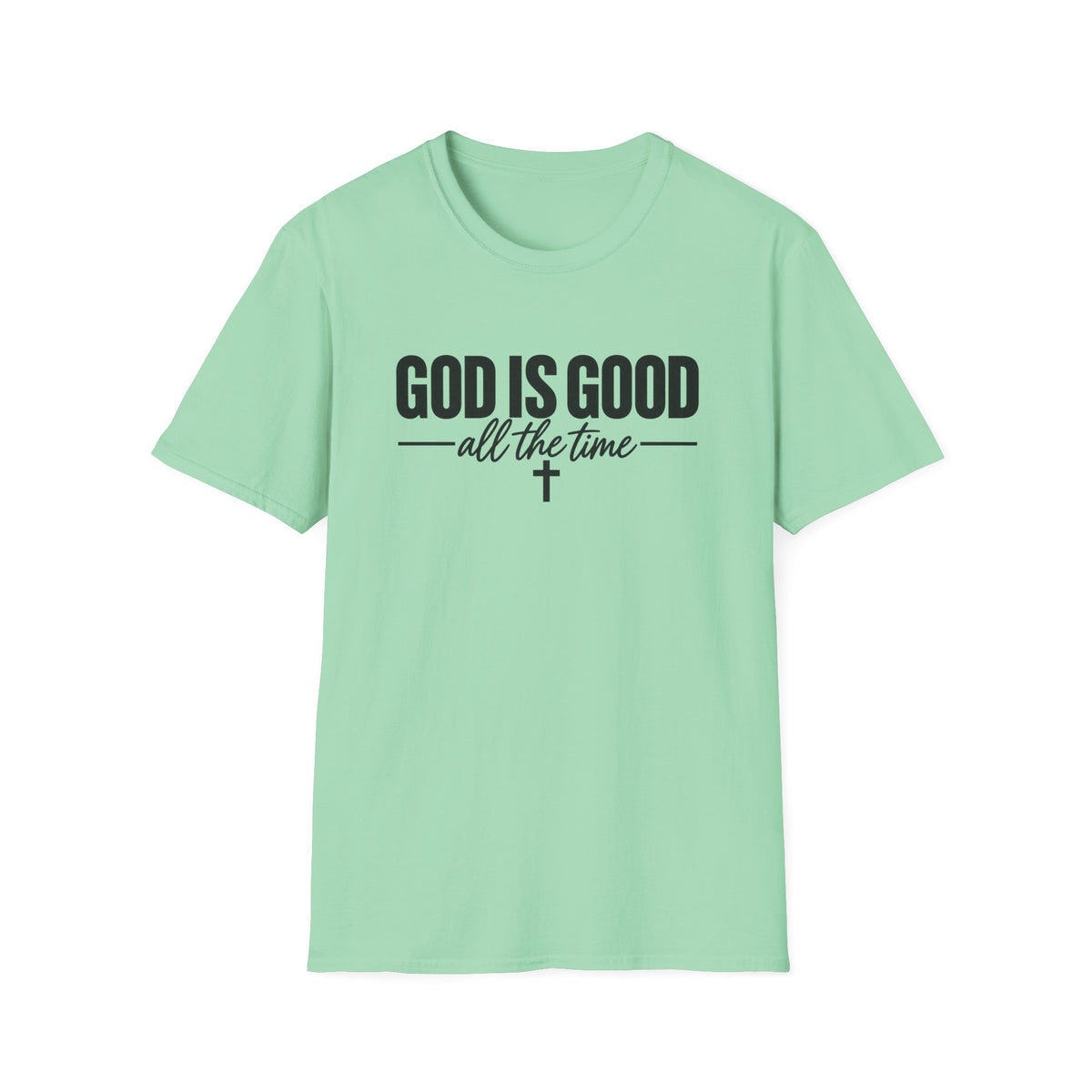 God Is Good All The Time T-Shirt